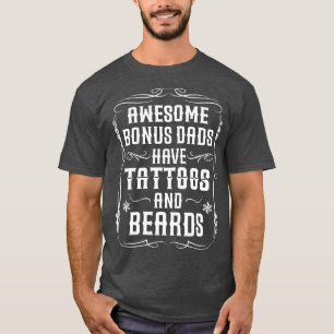 Fantastisk bonus pappor har tatueringar och skäglo t shirt