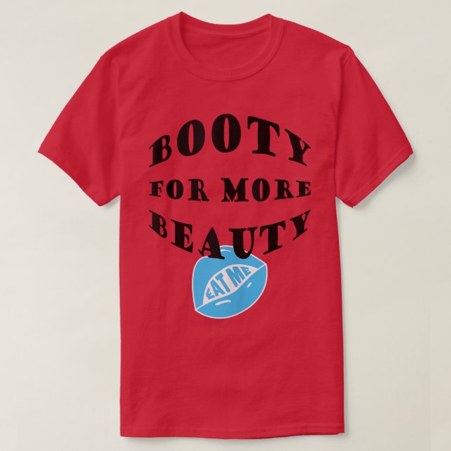 Fantastisk Booty med stor Hett för mer skönhet T Shirt (Design framsida)