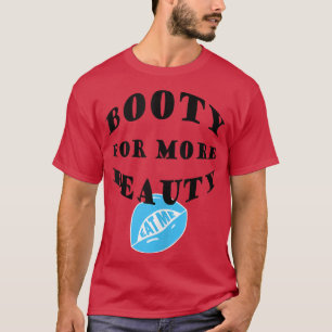Fantastisk Booty med stor Hett för mer skönhet T Shirt
