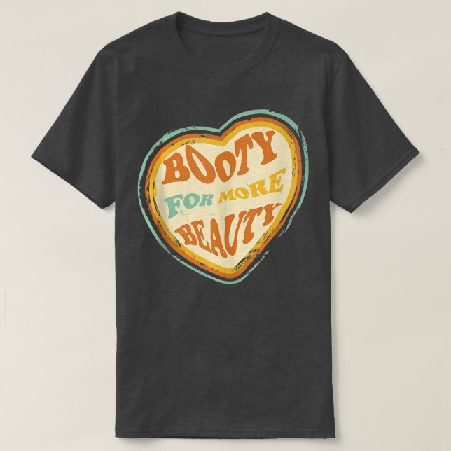 Fantastisk Booty med stor Hett för mer skönhet T Shirt (Design framsida)