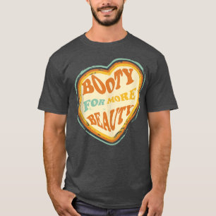 Fantastisk Booty med stor Hett för mer skönhet T Shirt