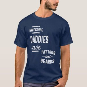 Fantastisk Daddies har tatueringar och Beards Gift T Shirt