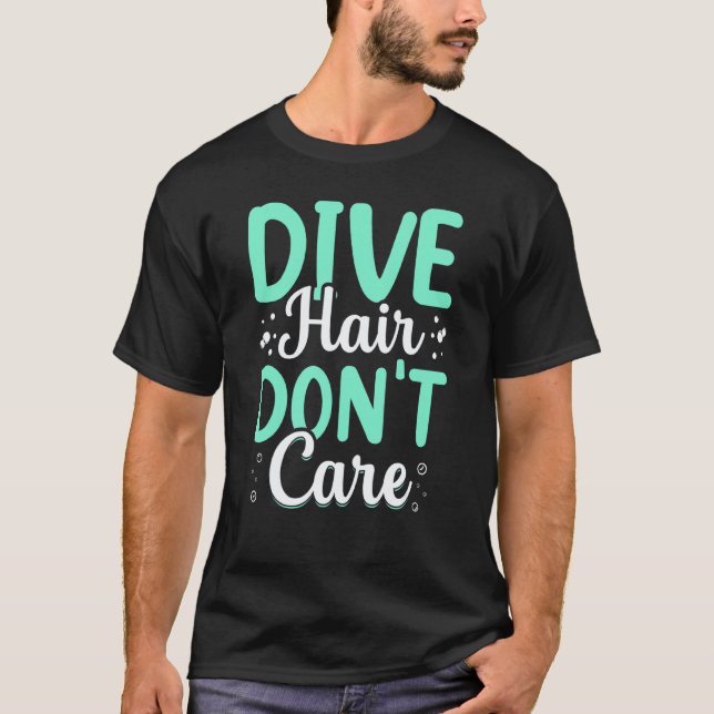 Fantastisk Dyk Hår Spelar Ingen Roll  Scuba Dyknin T Shirt (Framsida)