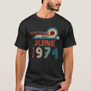 Fantastisk Epic Legend sedan juni 1974 48:e födels T Shirt