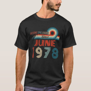 Fantastisk Epic Legend sedan juni 1978 44:e födels T Shirt