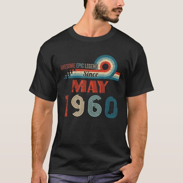 Fantastisk Epic Legend sedan maj 1960 62:e födelse T Shirt (Framsida)