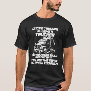 Fantastisk Gång A Trucker är alltid en Trucker maf T Shirt