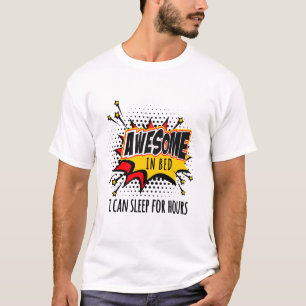 Fantastisk i bed jag kan sova i timmar t shirt