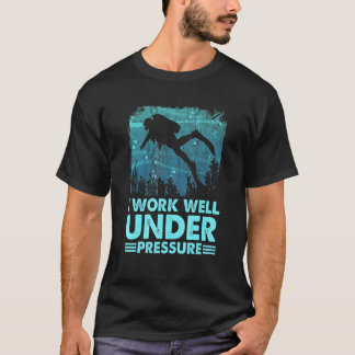 Fantastisk, jag arbetar bra under tryck Scuba dykn T Shirt