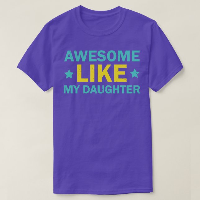 FANTASTISK LIKNAR MIN DAUGHTER Mor Fars dag Gift4 T Shirt (Design framsida)
