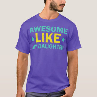 FANTASTISK LIKNAR MIN DAUGHTER Mor Fars dag Gift4 T Shirt
