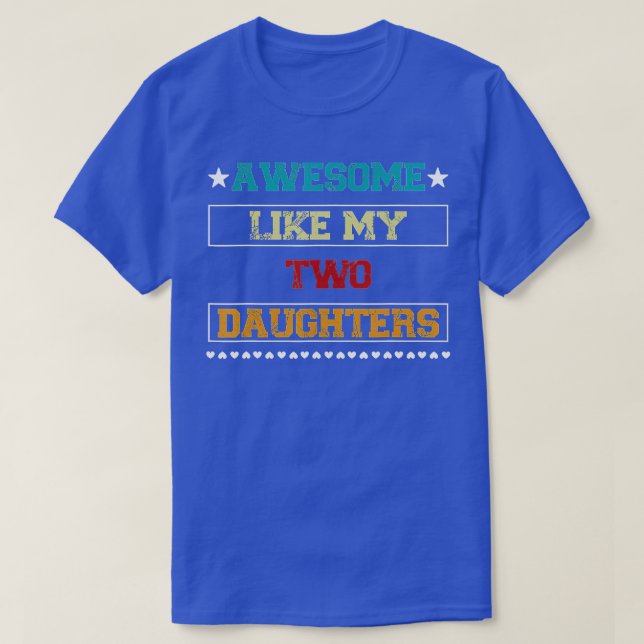 FANTASTISK LIKNAR MIN TVÅ DAUGHTERS Fars dag T Shirt (Design framsida)