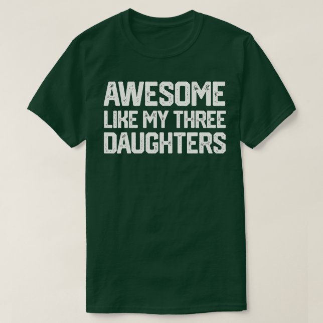 FANTASTISK LIKSOM MIN TRE DAUGHTERS Fars dag-MISS  T Shirt (Design framsida)