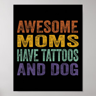 Fantastisk Mammor har tatueringar och Hund Rerto V Poster