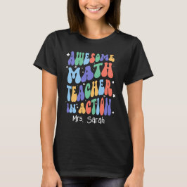 Fantastisk Math Teacher in action (TEACHER'S NAMN) T Shirt