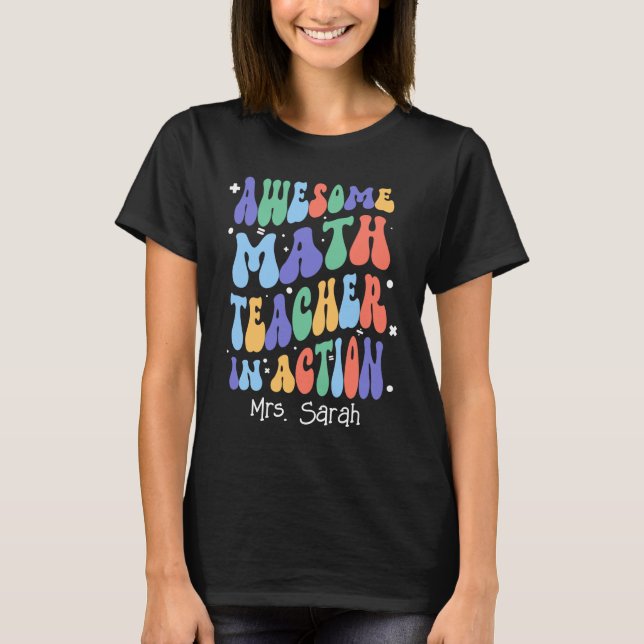 Fantastisk Math Teacher in action (TEACHER'S NAMN) T Shirt (Framsida)