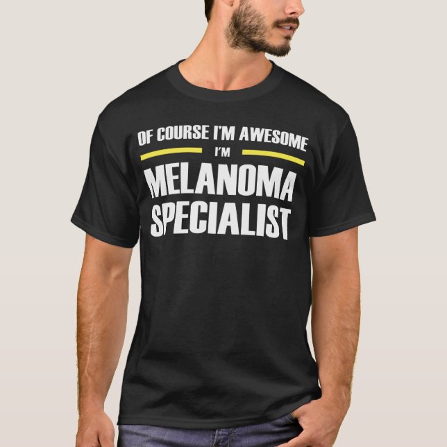 Fantastisk Melanoma Specialist T Shirt (Framsida)