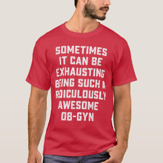 Fantastisk OBGYN Sarcastic Rollig Citat Inspireran T Shirt