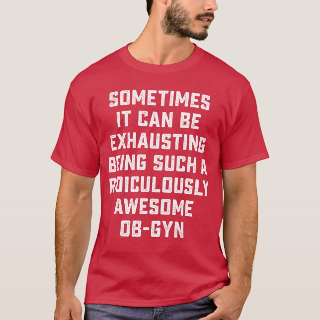 Fantastisk OBGYN Sarcastic Rollig Citat Inspireran T Shirt (Framsida)