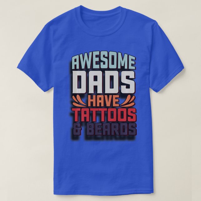 Fantastisk Pappor har Beards attoos Funny Fars dag T Shirt (Design framsida)