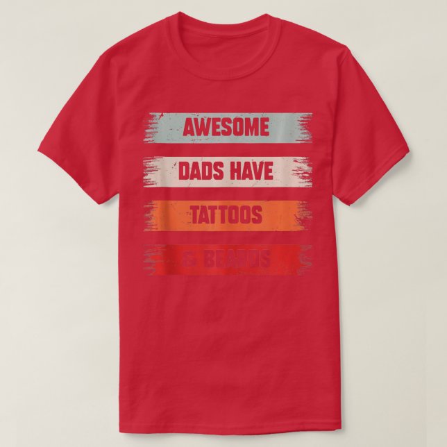 Fantastisk Pappor har Beards attoos Funny Fars dag T Shirt (Design framsida)