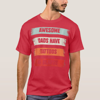 Fantastisk Pappor har Beards attoos Funny Fars dag T Shirt