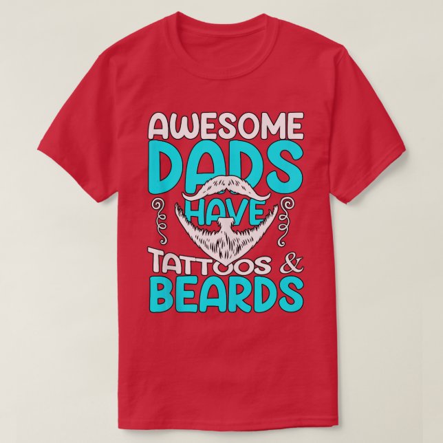 Fantastisk Pappor har Beards attoos Funny Fars dag T Shirt (Design framsida)