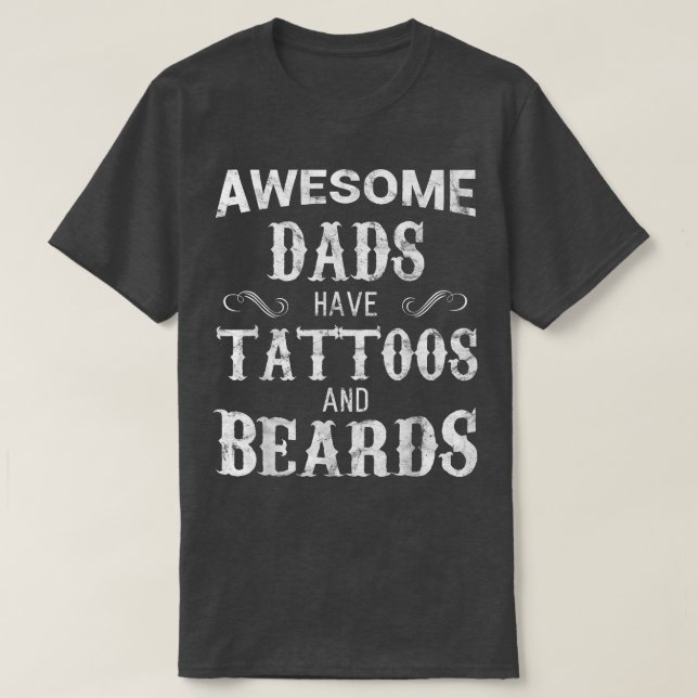 Fantastisk Pappor har Tattoos och Beards t Shirt F (Design framsida)