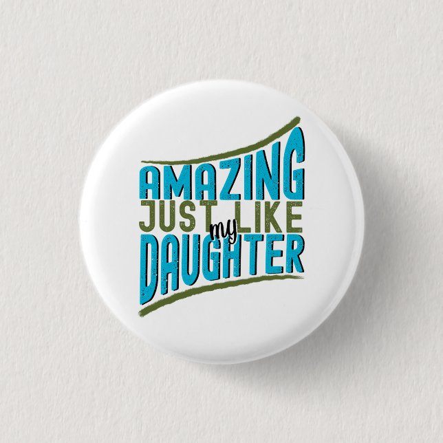 Fantastisk precis som min dotter, stolt familj Mod Knapp (Framsida)