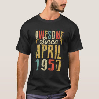 Fantastisk sedan APRIL 1950 födelsedagsgåvor T Shirt