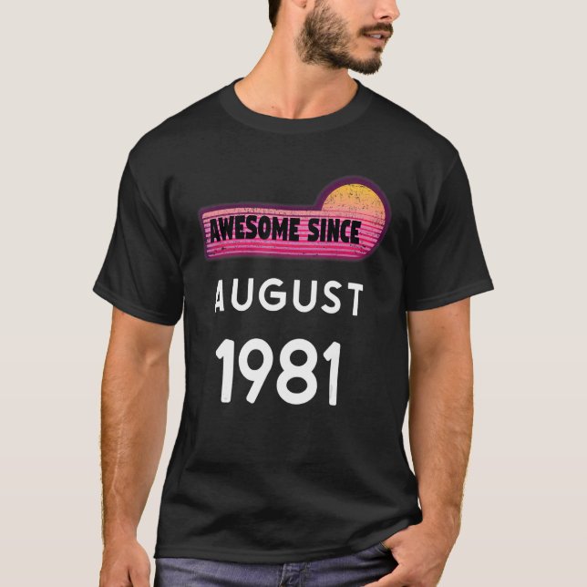 Fantastisk sedan augusti 1981 Födelsedag 1981 augu T Shirt (Framsida)