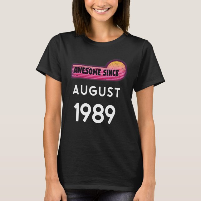 Fantastisk sedan augusti 1989 Födelsedag 1989 augu T Shirt (Framsida)