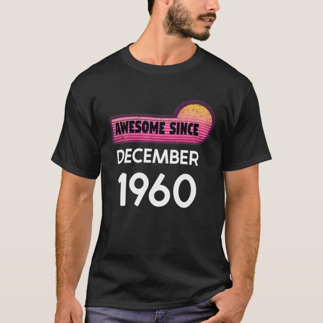 Fantastisk sedan december 1960 Födelsedag 1960 dec T Shirt (Framsida)