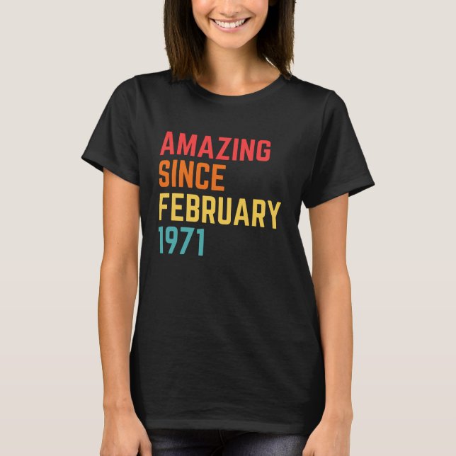 Fantastisk sedan februari 1971 Funny 50:e födelsed T Shirt (Framsida)