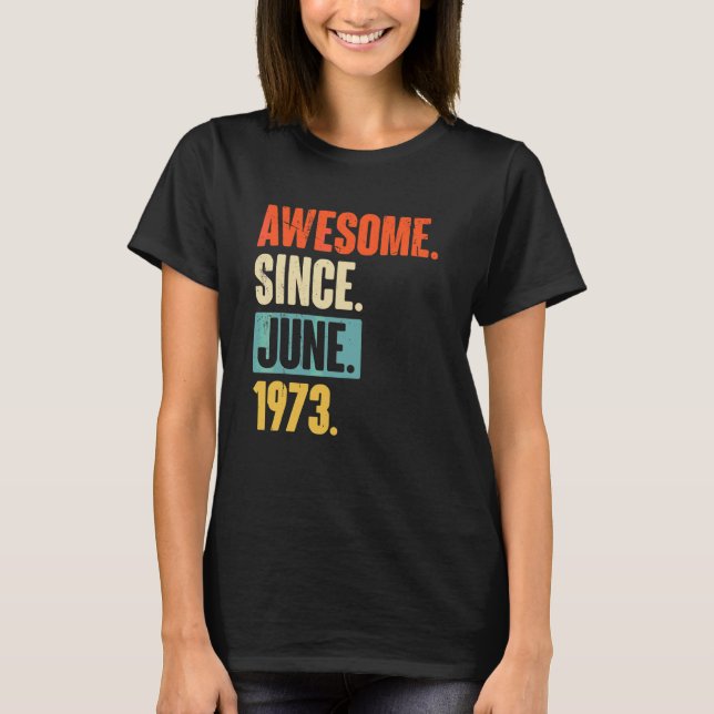 Fantastisk sedan juni 1973 49 år gammal 49:e födel t shirt (Framsida)