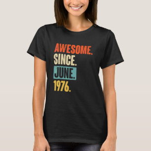 Fantastisk sedan juni 1976 46 år gammal 46:e födel t shirt