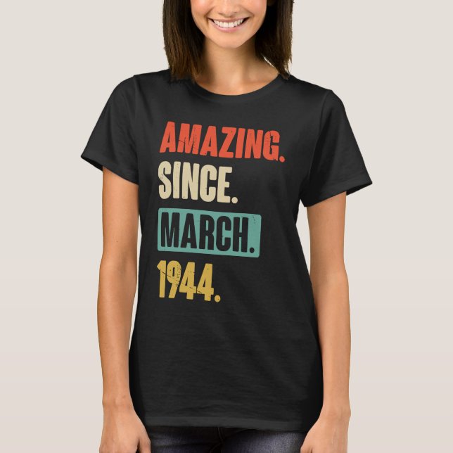 Fantastisk sedan mars 1944 Födelsedag 79:e Dekorat T Shirt (Framsida)