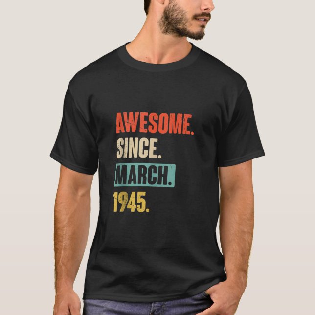 Fantastisk sedan mars 1945 - födelsedag 78:e dekor t shirt (Framsida)