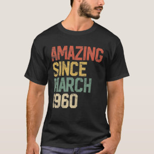 Fantastisk sedan mars 1960 60:e födelsedag 60 Yea T Shirt