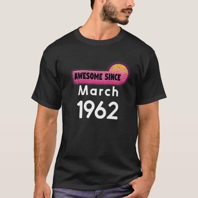 Fantastisk sedan mars 1962 Födelsedag 1962 mars Vi T Shirt (Framsida)