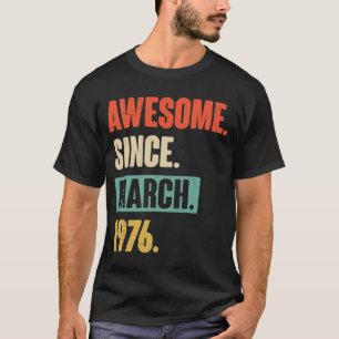 Fantastisk sedan mars 1976 Födelsedag 47:e Dekorat T Shirt
