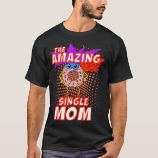Fantastisk Single Mamma Funny Donut Mors dag Quo T Shirt
