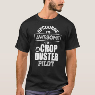 Fantastisk Skörd Duster AG Pilot Aerial Applicatio T Shirt