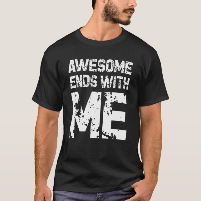 Fantastisk slutar med att jag säger Slogan T Shirt (Framsida)