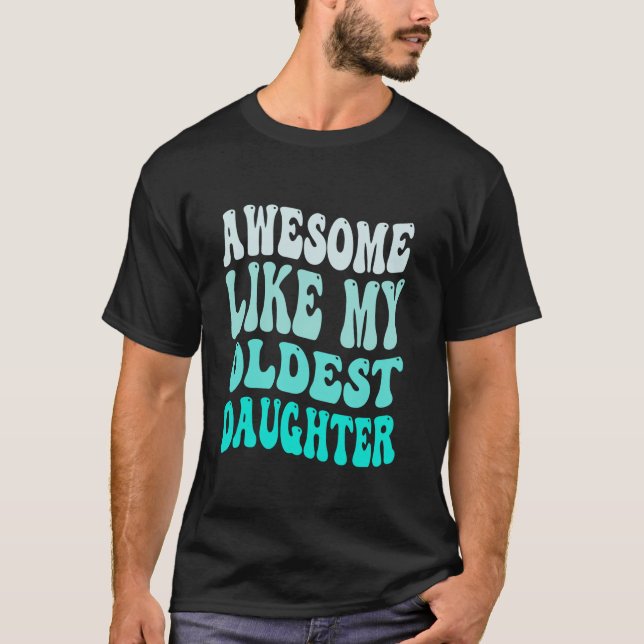 Fantastisk som min äldsta dotter Mor Far Da T Shirt (Framsida)