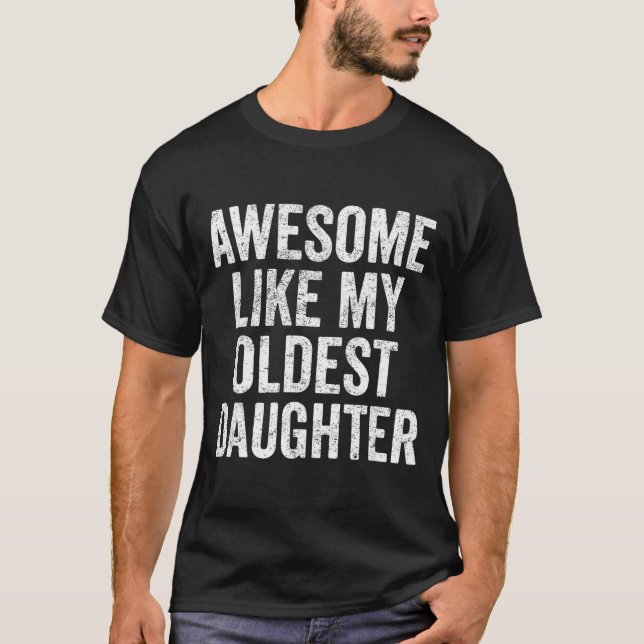 Fantastisk som min äldsta dotter mors dag pappa t shirt (Framsida)