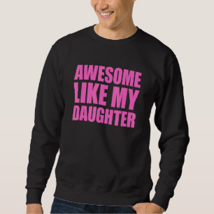 Fantastisk som min dotter 2 lång ärmad tröja