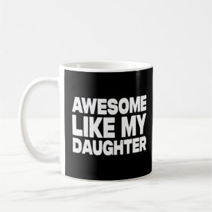 Fantastisk som min dotter Fars dag för förälder Kaffemugg