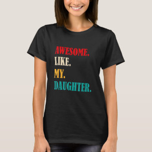 Fantastisk som min dotter, Fars dag Gift D T Shirt