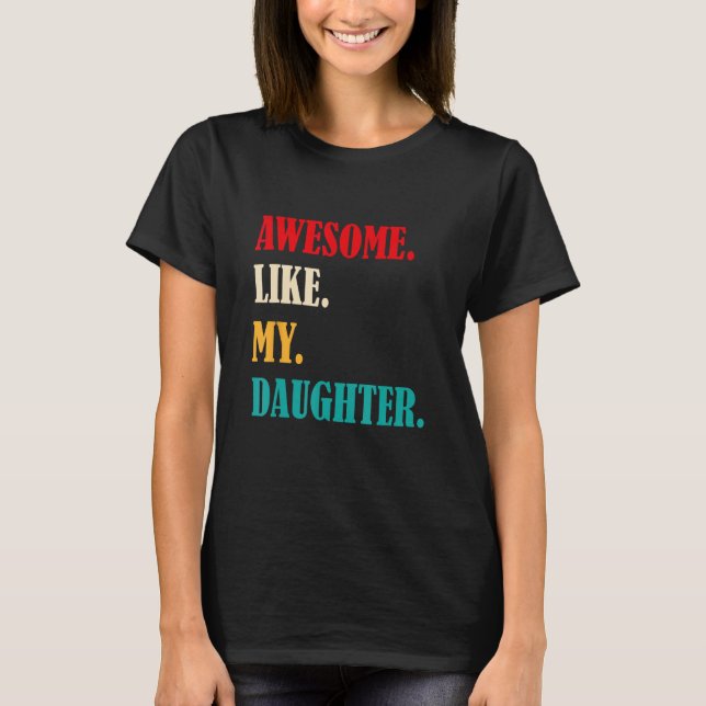 Fantastisk som min dotter, Fars dag Gift D T Shirt (Framsida)